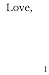 Love, I