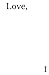 Love, I
