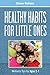 Healthy Habits for Little O...