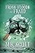Frogs, Floods, and Fraud by M K Scott