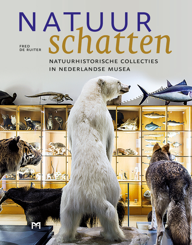 Natuurschatten: Natuurhistorische collecties in Nederlandse musea
