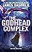 The Godhead Complex: (The Maze Cutter Book 2)