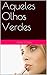 Aqueles Olhos Verdes by Celso Costa