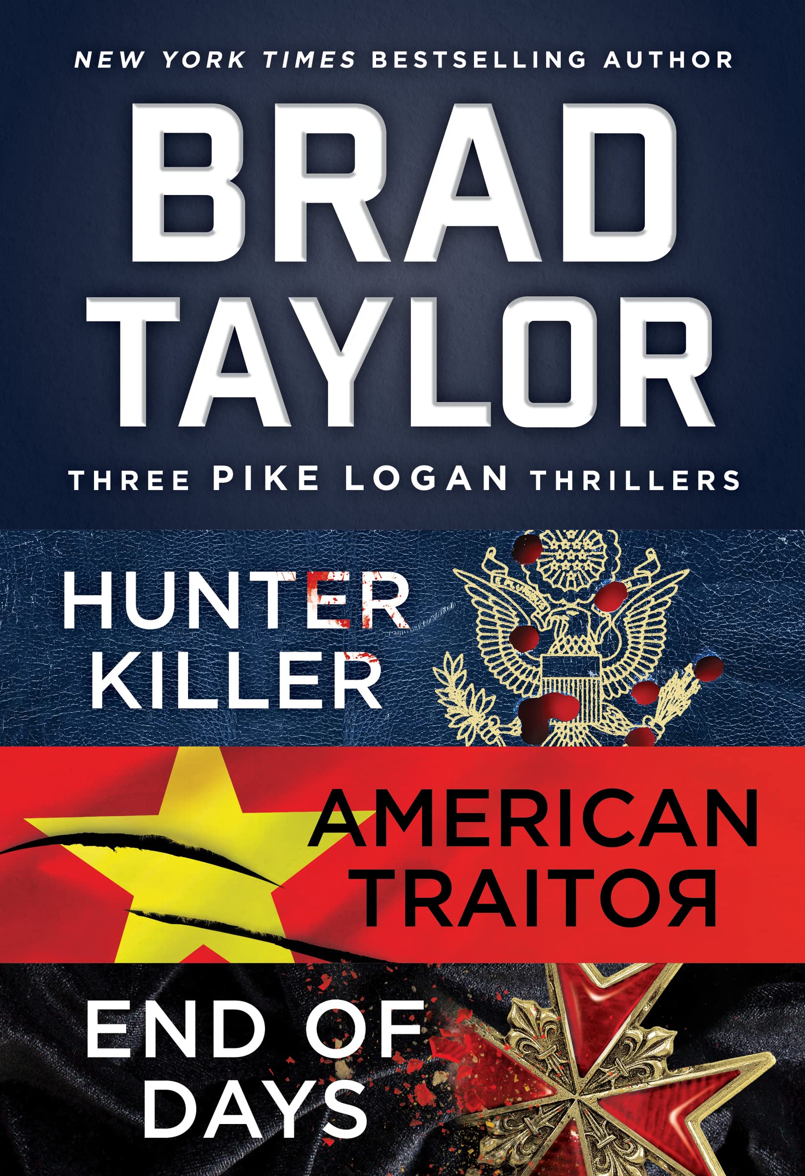 Brad Taylor's Pike Logan Collection: A Collection of Hunter Killer, American Traitor, and End of Days (Kindle Edition)