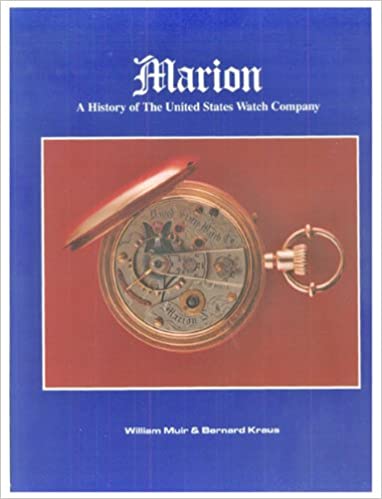 Marion: A History of the United States Watch Company (Hardcover)