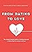 From Dating to Love: The re...