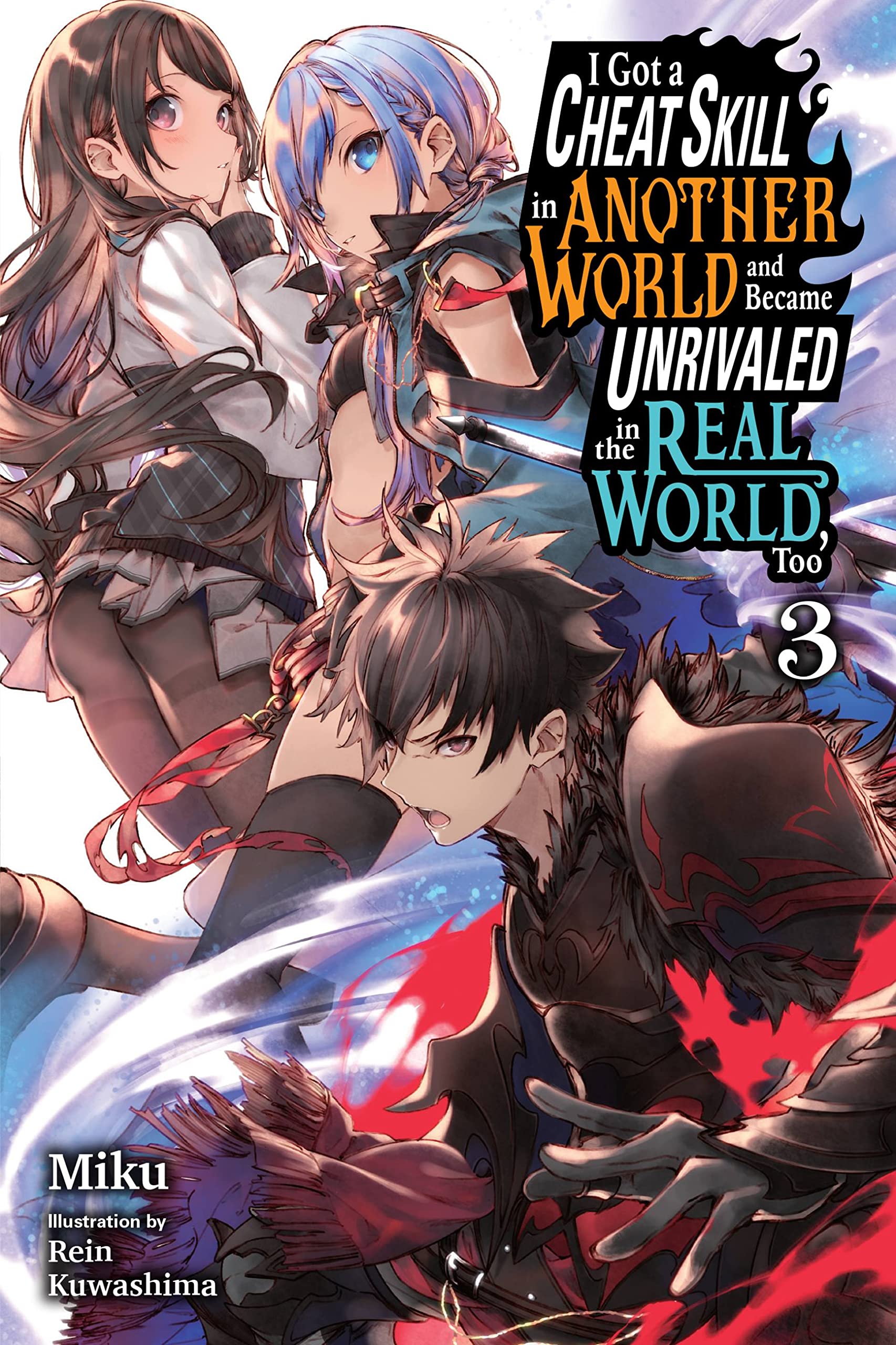 I Got a Cheat Skill in Another World and Became Unrivaled in the Real World, Too, Vol. 3 (Kindle Edition)
