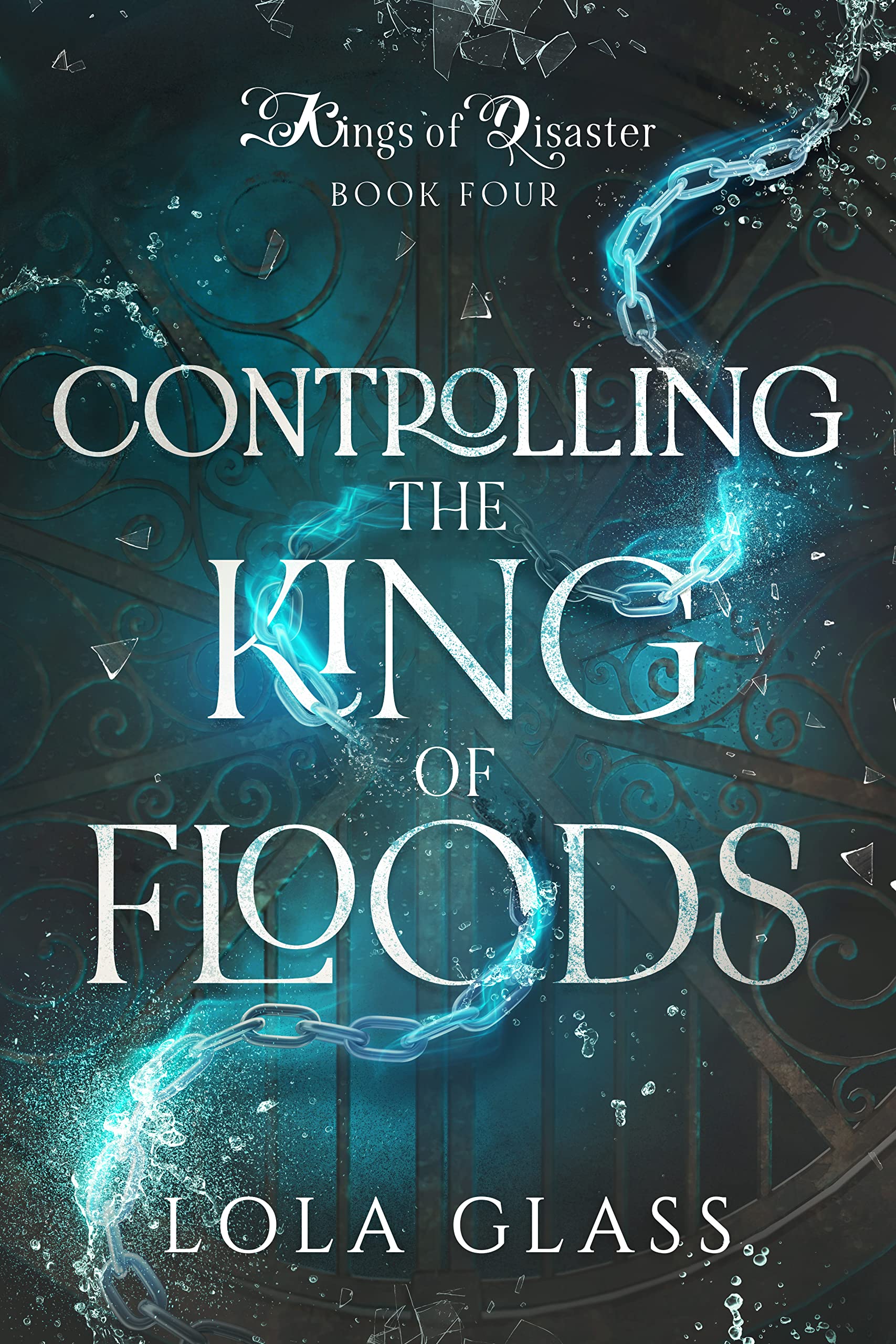 Controlling the King of Floods (Kings of Disaster, #4)
