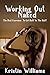 Working Out Naked: The Best Exercises To Get Buff in the Buff (Getting Naked Book 4)