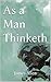 As a Man Thinketh: The Complete Original Edition