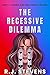 The Recessive Dilemma (Who'...