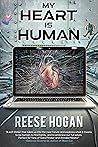 My Heart Is Human by Reese Hogan