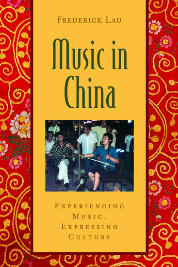 Music in China: Experiencing Music, Expressing Culture (Global Music Series)