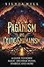 Paganism and Celtic Shamanism: A Guide to Norse Magic, Druidism, Runes, Symbols, and More (A Spiritual Journey)