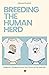 Breeding the Human Herd by Edward Dutton