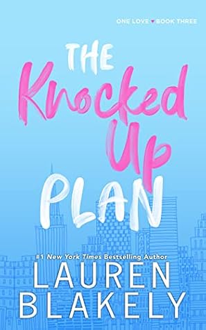 The Knocked Up Plan (One Love #3)