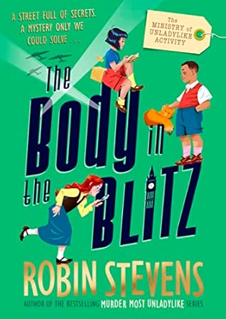 The Body in the Blitz (The Ministry of Unladylike Activity, #2)