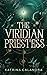 The Viridian Priestess (The...