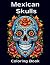 Mexican Skulls Coloring Book by Merula Books