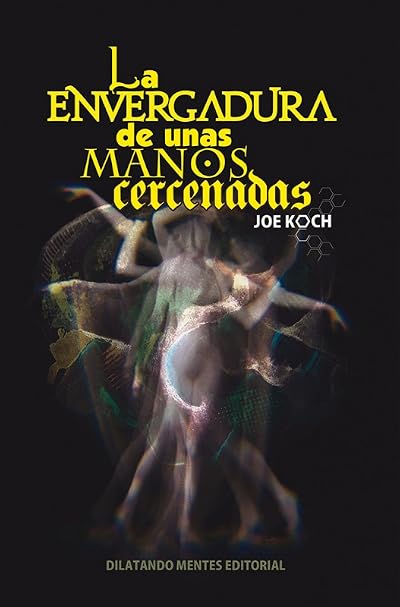 Portada de La envergadura de unas manos cercenadas, de Joe Koch