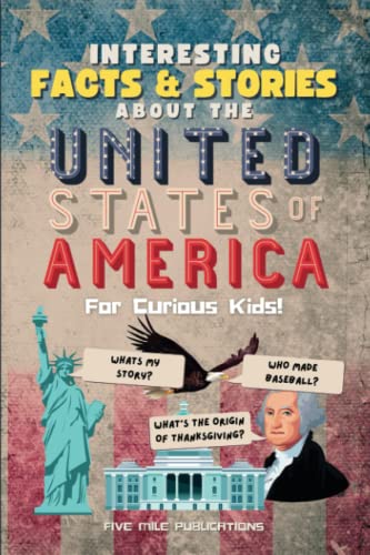 Interesting Facts & Stories About The United States Of America For Curious Kids (Paperback)