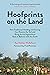 Hoofprints on the Land: How Traditional Herding and Grazing Can Restore the Soil and Bring Animal Agriculture Back in Balance with the Earth