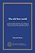 The old New world (Vol-1): An account of the explorations of the Hemenway southwestern archæological expedition in 1887-88, under the direction of Frank Hamilton Cushing