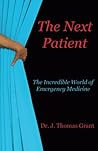 The Next Patient: The Incredible World of Emergency Medicine