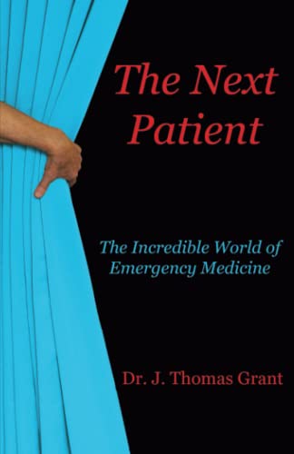 The Next Patient: The Incredible World of Emergency Medicine (Paperback)