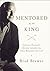 Mentored by the King: Arnold Palmer's Success Lessons for Golf, Business, and Life