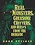 Real Monsters, Gruesome Critters, and Beasts from the Darkside