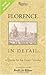 Florence In Detail Revised and Updated Edition: A Guide for the Expert Traveler
