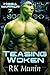 Teasing Woken: Hissa Warrior, Book 7 (Hissa Warrior Series)