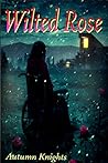 Wilted Rose, Vol. 1: A Fractured Souls Novel