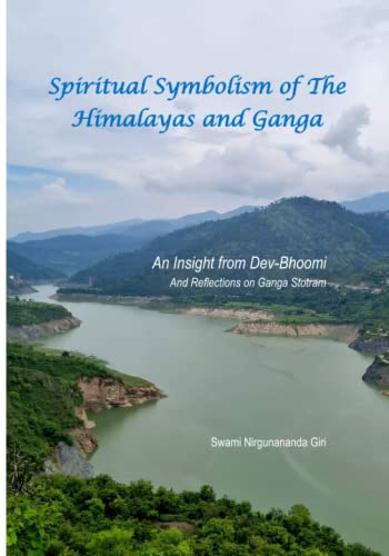 Spiritual Symbolism of The Himalayas and Ganga: An Insight from Dev-Bhoomi and Reflections on Ganga Stotram (Paperback)