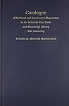 Catalogue of Medieval and Renaissance Manuscripts in the Beinecke Rare Book and Manuscript Library Yale University: Marston Manuscripts (Medieval and Renaissance Texts and Studies)