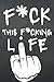 F*CK THIS F*CKING LIFE: A D...