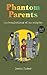 Phantom Parents: Contemplat...