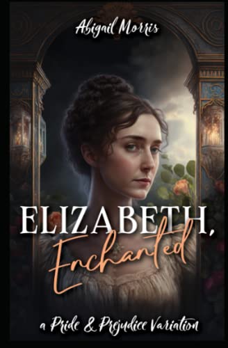 Elizabeth, Enchanted: A Pride and Prejudice Variation (Paperback)