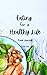 Eating for a Healthy Life: ...