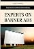Experts on Banner Ads