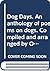Dog Days. An anthology of p...
