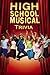 High School Musical Trivia: Facts and Quizzes True Fans Need to Know about High School Musical