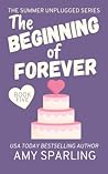 The Beginning of Forever (Summer Unplugged, #5)