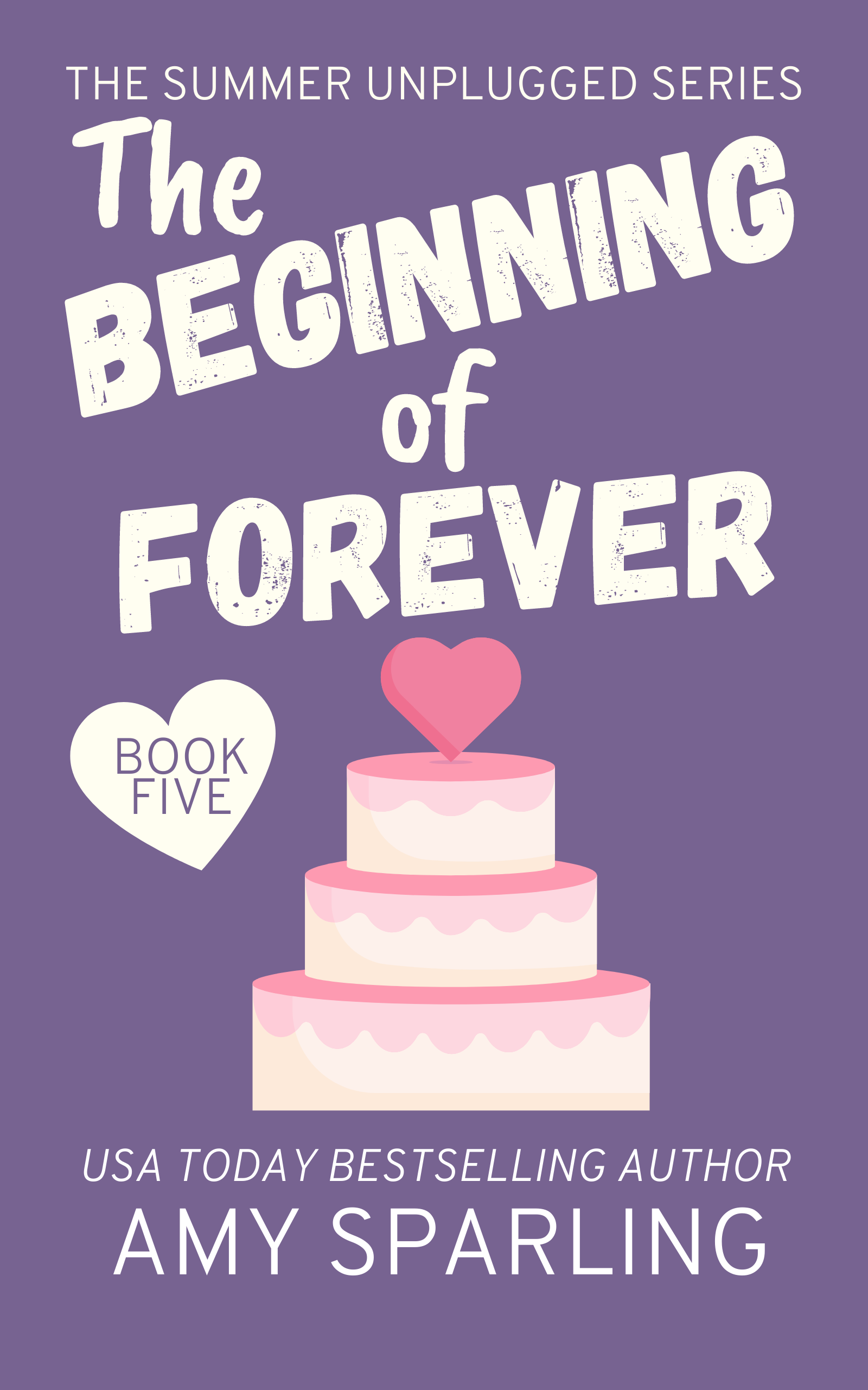 The Beginning of Forever (Summer Unplugged, #5)