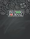 IBD Food Journal: Food Journal and symptom tracker for Ulcerative Colitis, Crohns, IBS and Other Digestive Disorders. IBD Food Journal: Food Journal and symptom tracker for Ulcerative Colitis, Crohns, IBS and Other Digestive Disorders.