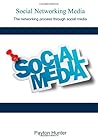Social Networking Media: The networking process through social media.