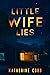 Little Wife Lies: A domestic thrill ride of love gone wrong