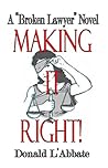 Making It Right (The Broken Lawyer Book 9)