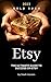 Etsy Gold Rush: The Ultimat...